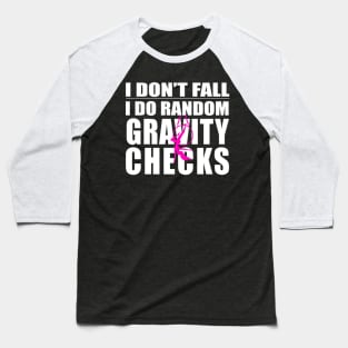 Aerial I Do Random Gravity Checks Baseball T-Shirt